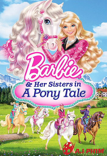 Barbie Và Chị Gái: Câu Chuyện Về Ngựa Pony