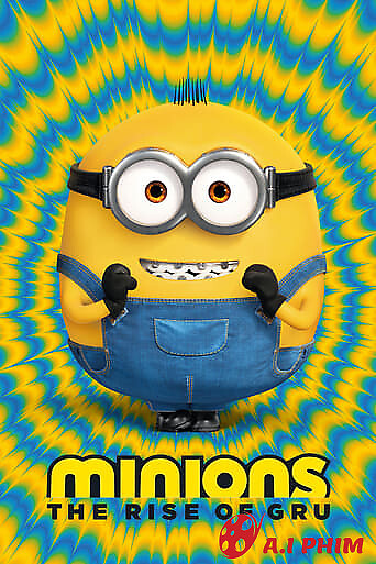 Minions: Sự Trỗi Dậy Của Gru