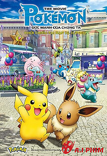 Pokemon Movie 21: Sức Mạnh Của Chúng Ta