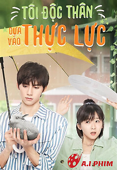 Tôi Độc Thân Dựa Vào Thực Lực