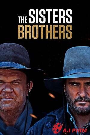 Anh Em Sát Thủ - The Sisters Brothers