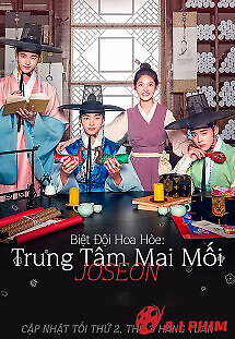 Biệt Đội Hoa Hòe: Trung Tâm Mai Mối Joseon