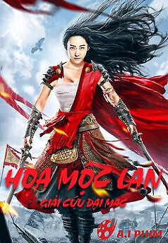 Hoa Mộc Lan: Giải Cứu Đại Mạc