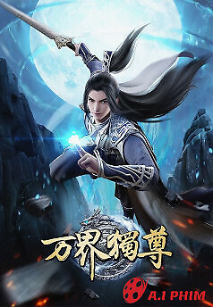 Vạn Giới Độc Tôn - Wan Jie Du Zun / Ten Thousand Worlds