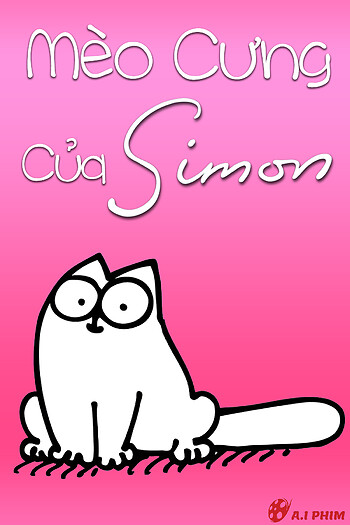 Mèo Cưng Của Simon - Simon's Cat (Color)