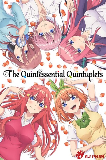 Nhà Có Năm Nàng Dâu (Phần 1) - The Quintessential Quintuplets (Season 1)