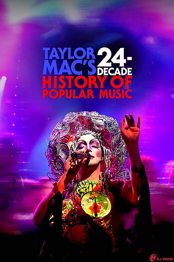 Taylor Mac Tái Hiện 24 Thập Kỉ Của Âm Nhạc Đại Chúng