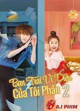 Bạn Trai Vi Diệu Của Tôi (Phần 2)