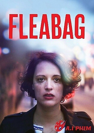 Chuyện Không Đáng (Phần 1) - Fleabag (Season 1)