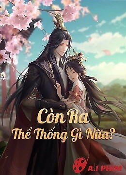 Còn Ra Thể Thống Gì Nữa