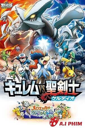 Pokemon Movie 15: Kyurem Và Kiếm Sĩ Thần Thánh Keldeo