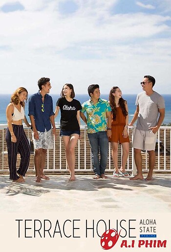 Terrace House: Tiểu Bang Aloha (Phần 1)