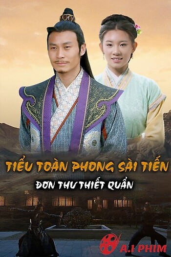 Tiểu Toàn Phong Sài Tiến - Đơn Thư Thiết Quẩn