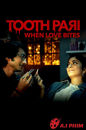 Toothpari: Yêu Lắm, Cắn Đau