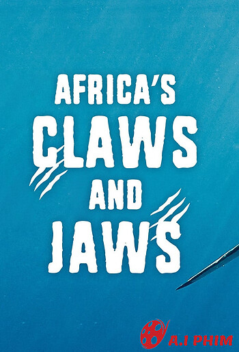 Africa's Claws And Jaws