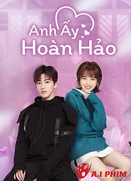 Anh Ấy Hoàn Hảo