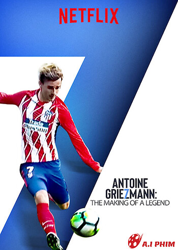 Antoine Griezmann: Làm Nên Một Huyền Thoại