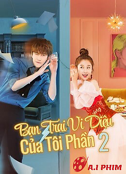 Bạn Trai Vi Diệu Của Tôi Phần 2