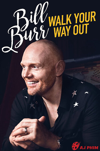 Bill Burr: Walk Your Way Out