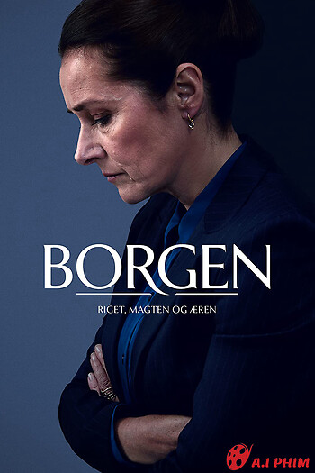 Borgen: Quyền Lực & Vinh Quang