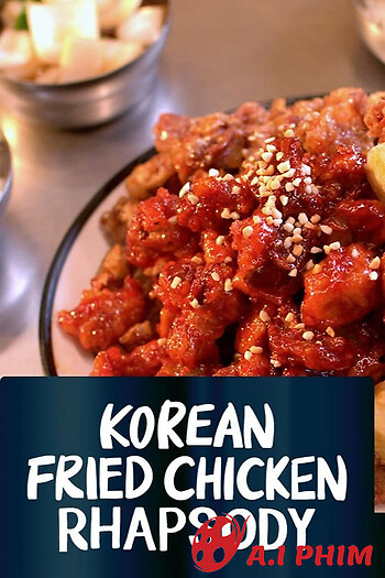 Gà Ràn Hàn Quốc - Korean Fried Chicken Rhapsody