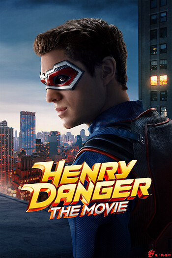 Henry Danger: Bản Điện Ảnh - Henry Danger: The Movie