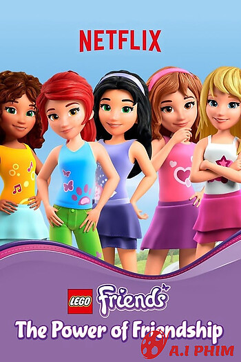 Lego Friends: Sức Mạnh Của Tình Bạn