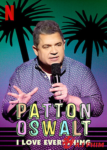 Patton Oswalt: Tôi Yêu Tất Cả