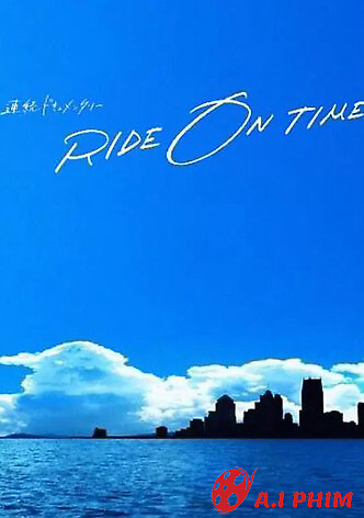 Ride On Time (Phần 2)