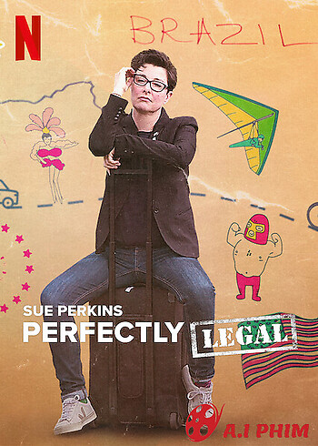 Sue Perkins: Hoàn Toàn Hợp Pháp