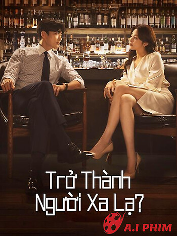 Trở Thành Người Xa Lạ