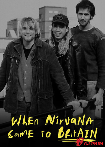 When Nirvana Came To Britain